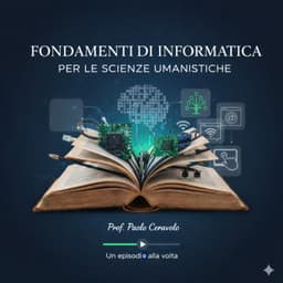 Fondamenti di Informatica per le Scienze Umanistiche