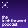 The Tech Forward Podcast