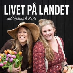 Livet på landet med Wictoria & Nicole
